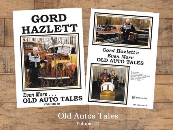 Even More Old Auto Tales Volume III by Gord Hazlett